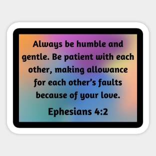 Bible Verse Ephesians 4:2 Sticker